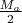 $\frac {M_{a}}{2}$