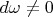 $d\omega\ne{0}$
