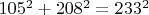 $105^2 + 208^2 = 233^2$
