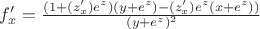 $f'_x=\frac {(1+(z'_x) e^z)(y+e^z)-(z'_x)e^z(x+e^z))}{(y+e^z)^2} $