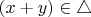 $(x + y) \in \mathrm{\triangle}$