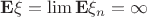 $\mathbf{E}\xi = \lim \mathbf{E}\xi_n = \infty$