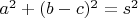 $a^2 + (b - c)^2 = s^2$