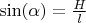 $\sin(\alpha)=\frac{H}{l}$