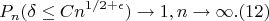 $$P_n(\delta \leq Cn^{1/2+\epsilon}) \to 1, n \to \infty. (12)$$