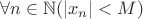 $\forall n\in\mathbb{N} (|x_n|<M)$