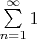 $\sum\limits_{n=1}^\infty1$
