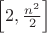 $\left[2,\frac{n^2}2\right]$
