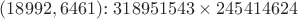 $(18992,6461)\text{: }318951543\times 245414624$