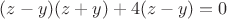$(z-y)(z+y) + 4(z-y) = 0
$