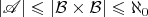 $|\mathscr A|\leqslant|\mathcal B\times\mathcal B|\leqslant\aleph_0$