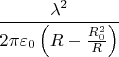 $\displaystyle\frac{\lambda^2}{2\pi \varepsilon_0\left(R-\frac{R_0^2}{R}\right)}$