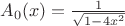 $A_0(x)=\frac 1 {\sqrt{1-4x^2}}$