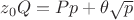 $z_0Q=Pp+\theta\sqrt{p}$