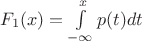 $F_1(x)=\int\limits_{- \infty}^x p(t)dt$