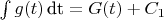 $ \int g(t) \,\textrm{dt}= G(t)+C_1$