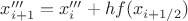 $x'''_{i+1}=x'''_{i}+hf(x_{i+1/2})$