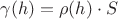 $\gamma(h)=\rho(h)\cdot S$