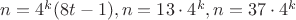 $n=4^k(8t-1),n=13\cdot 4^k,n=37\cdot 4^k$