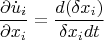\[
\frac{{\partial \dot u_i }}
{{\partial x_i }} = \frac{{d(\delta x_i )}}
{{\delta x_i dt}}