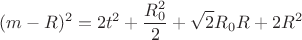 $$(m-R)^2=2t^2+\frac{R_{0}^2}{2}+\sqrt{2}R_{0}R+2R^2$$