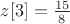 $z[3]=\frac{15}{8}$