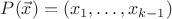 $P(\vec{x})=(x_1,\dotsc,x_{k-1})$