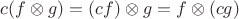 $c(f\otimes g)=(cf)\otimes g=f\otimes (cg)$