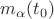 $m_{\alpha}(t_0)$