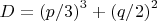 $D = \left( {p/3} \right)^3  + \left( {q/2} \right)^2
$