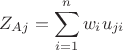 $$Z_{Aj} = \sum_{i=1}^{n}w_{i} u_{ji}$$