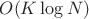 $O(K\log N)$