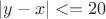$|y-x|<=20$ $|y-x|<=20$