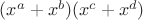 $(x^a+x^b)(x^c+x^d)$