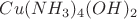 $Cu(NH_3)_4(OH)_2$ $Cu(NH_3)_4(OH)_2$