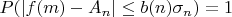 $P(|f(m)-A_n| \leq b(n)\sigma_n)=1$