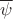 $ \overline \psi $