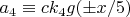 $a_4 \equiv c k_4 g (\pm x/5)$