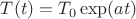 $T(t)=T_0 \exp(at)$