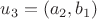 $u_{3}=(a_{2}, b_{1})$