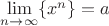 $\lim \limits_{n \to \infty} \{x^n\}=a$