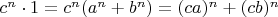 $c^n\cdot1=c^n(a^n+b^n)=(ca)^n+(cb)^n$