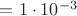$= 1\cdot 10^{-3}$
