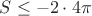 $S\le -2\cdot 4\pi$