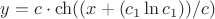 $y=c\cdot \ch ((x+(c_1 \ln c_1))/c)$