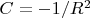 $C=-1/R^2$