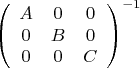 $\left( \begin{array}{ccc} A & 0 & 0 \\ 0 & B & 0 \\ 0 & 0 & C \end{array} \right)^{-1}$