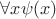 $\forall x \psi (x)$