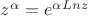 $z^\alpha=e^{\alpha Lnz}$