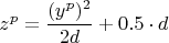 \[
z^p  = \frac{{(y^p )^2 }}{{2d}} + 0.5 \cdot d
\]
